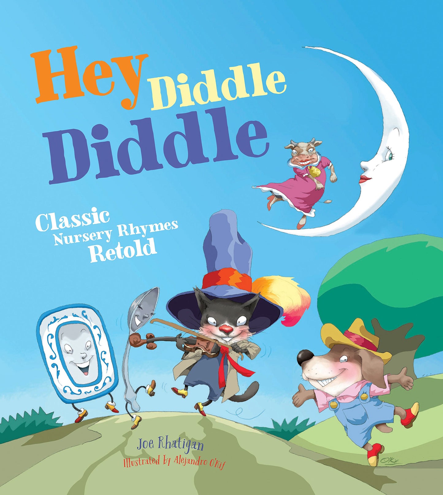 Hey Diddle Diddle: Classic Nursery Rhymes Retold by Joe Rhatigan