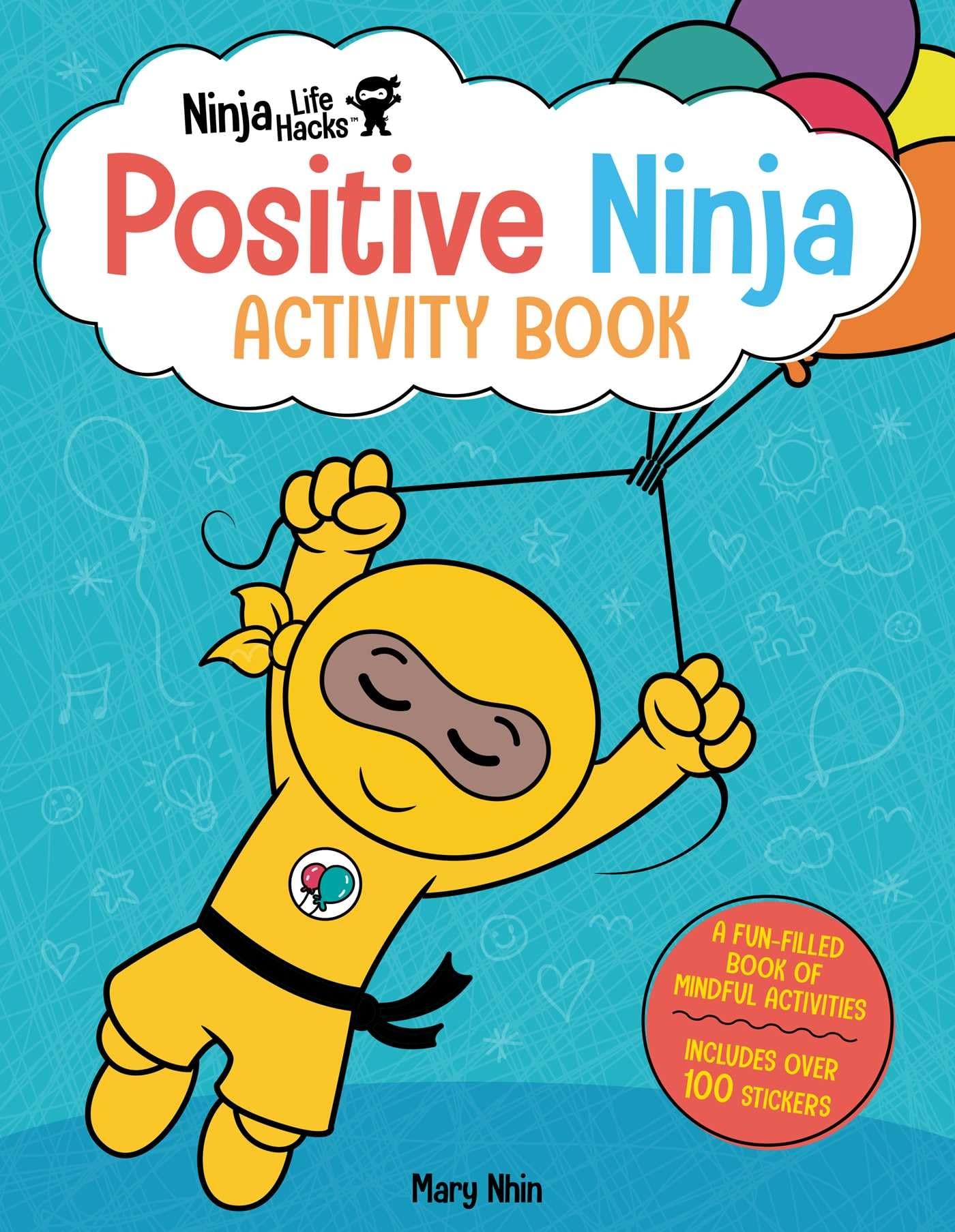 Ninja Life Hacks: Positive Ninja Activity Book: (Mindful Activity Books for Kids, Emotions and Feelings Activity Books, Social Skills Activities for Kids, Social Emotional Learning) by Mary Nhin