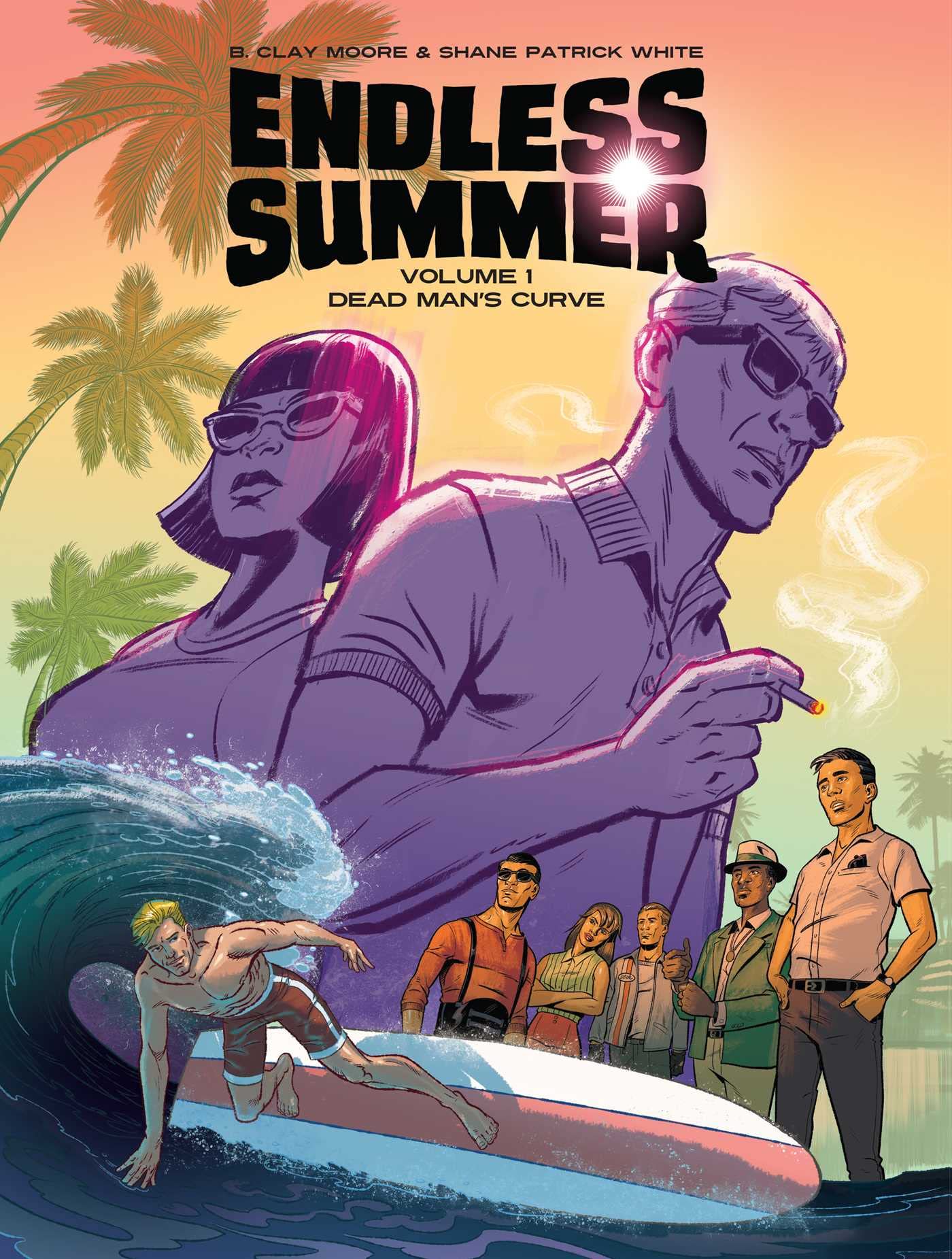 Endless Summer, Vol. 1: Dead Man's Curve (1) (Endless Summer, 1) by B. Clay Moore