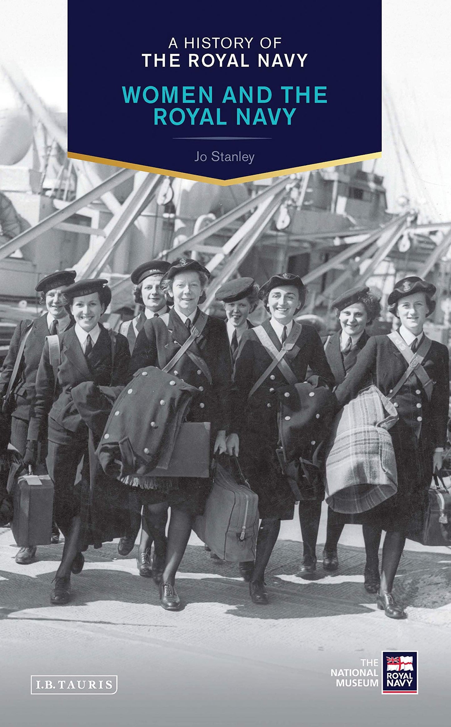 A History of the Royal Navy: Women and the Royal Navy by Jo Stanley