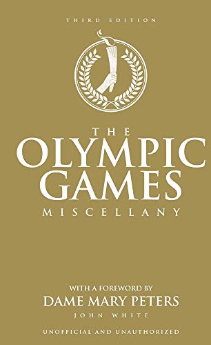 The Olympic Games Miscellany by John White