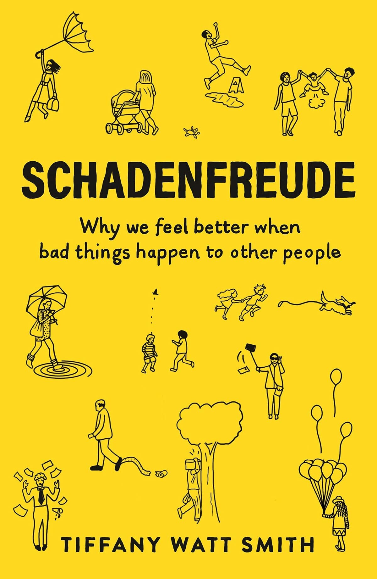 Schadenfreude: The Joy of Another's Misfortune (Wellcome Collection) by Tiffany Watt Smith