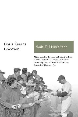 Wait Till Next Year (Sports Classics) by Doris Kearns Goodwin