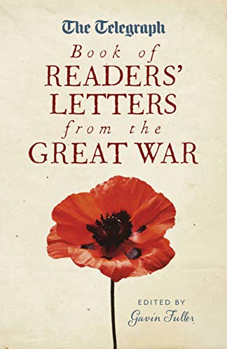 The Telegraph book of Readers' Letters from the Great War (Telegraph Books)