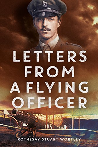 Letters from a Flying Officer by Rothesay Stuart Wortley