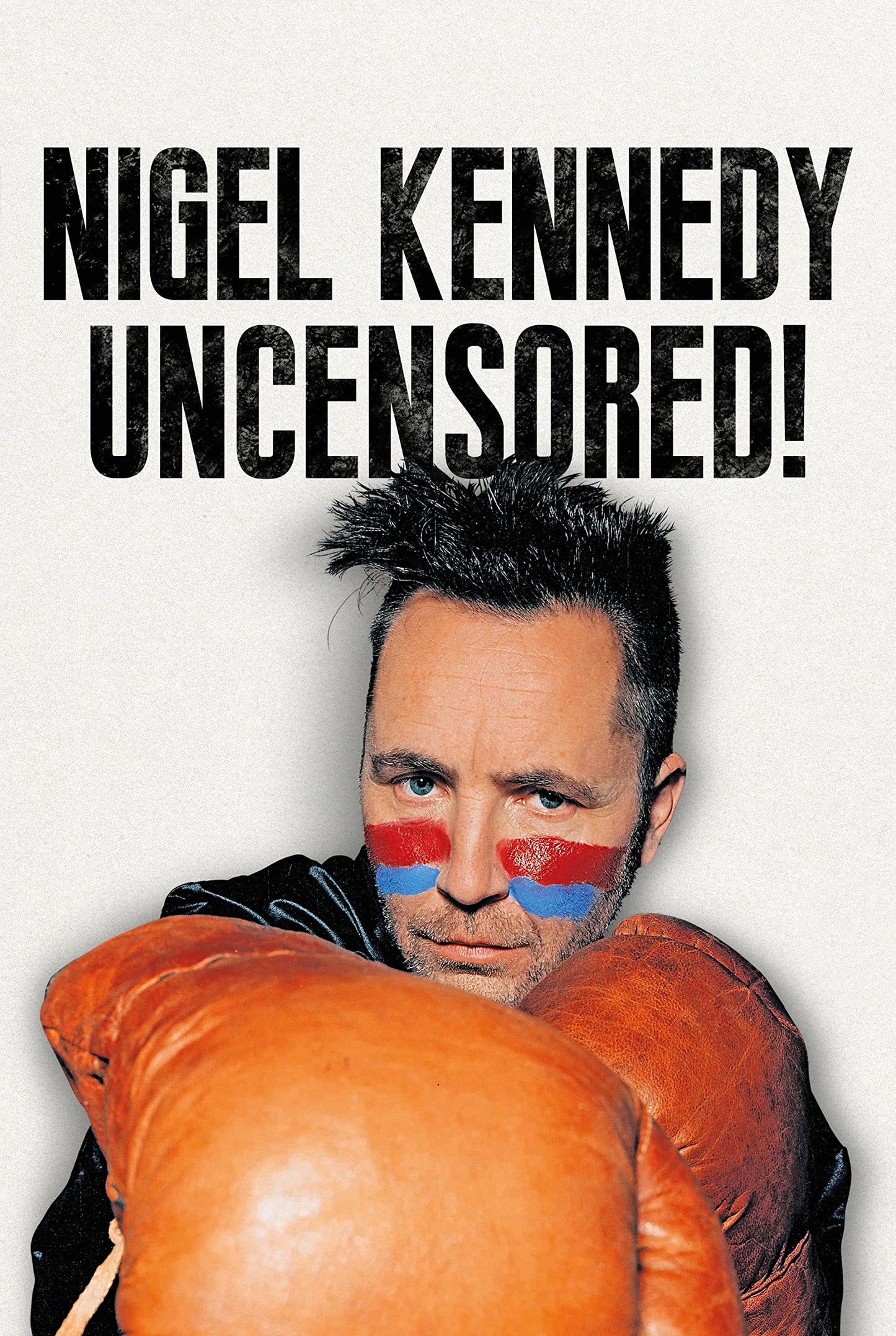 Nigel Kennedy: Uncensored by Nigel Kennedy