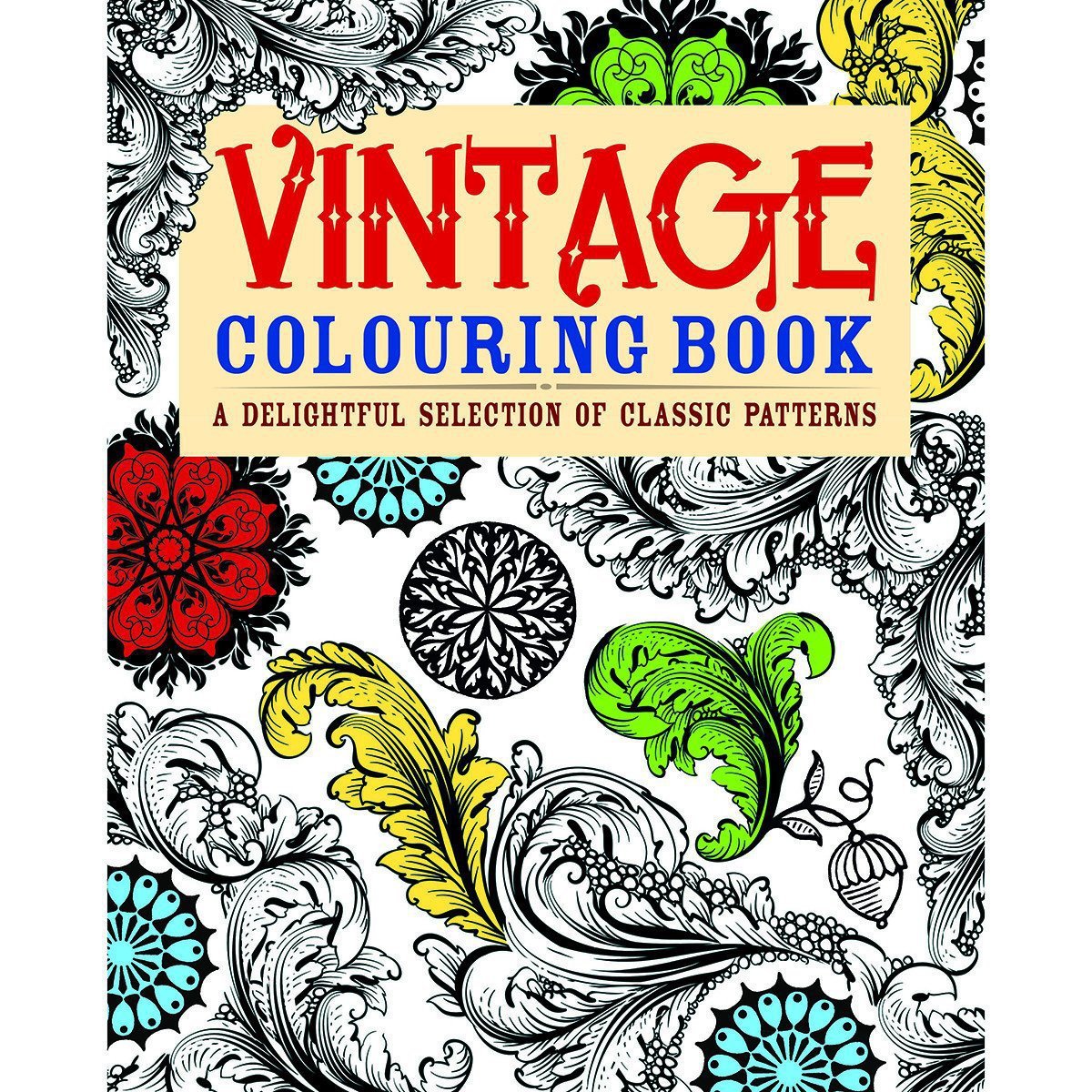 Vintage Coloring Book: A Delightful Selection of Classic Patterns by Arcturus Publishing