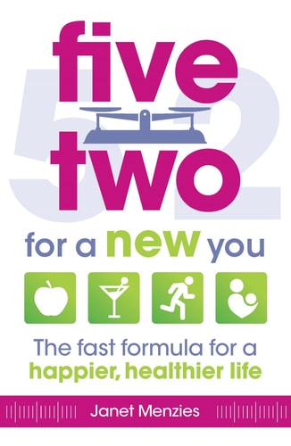 Five Two for a New You: The Fast Formula for a Happier, Healthier Life by Janet Menzies