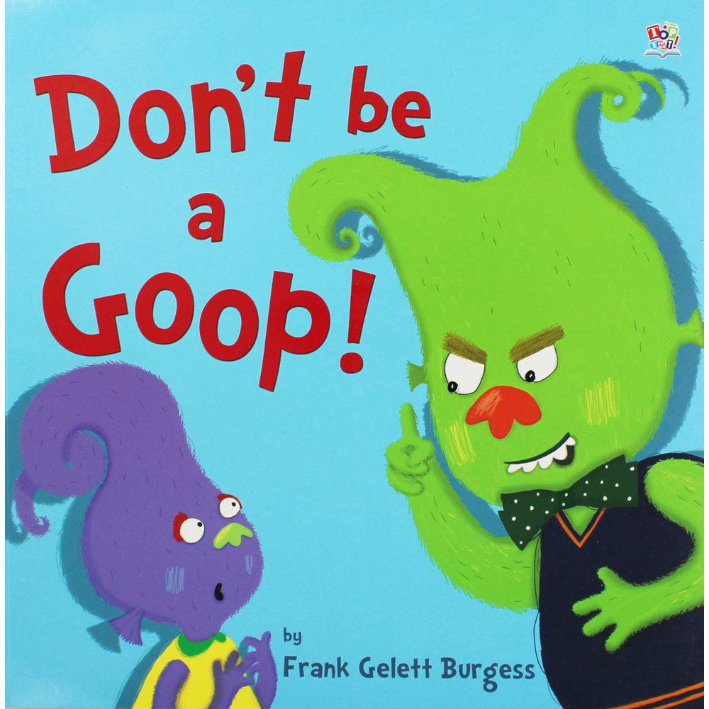 Don't be a Goop! by Gelett Burgess