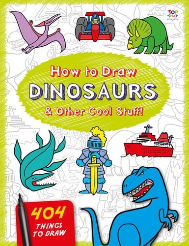 How to Draw Dinosaurs & Other Cool Stuff (How to Draw 404) by Barry Green