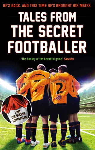 Tales from the Secret Footballer by Anonymous