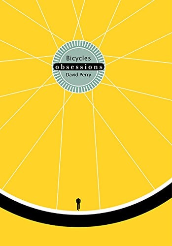 Obsessions: Bicycles by David Perry