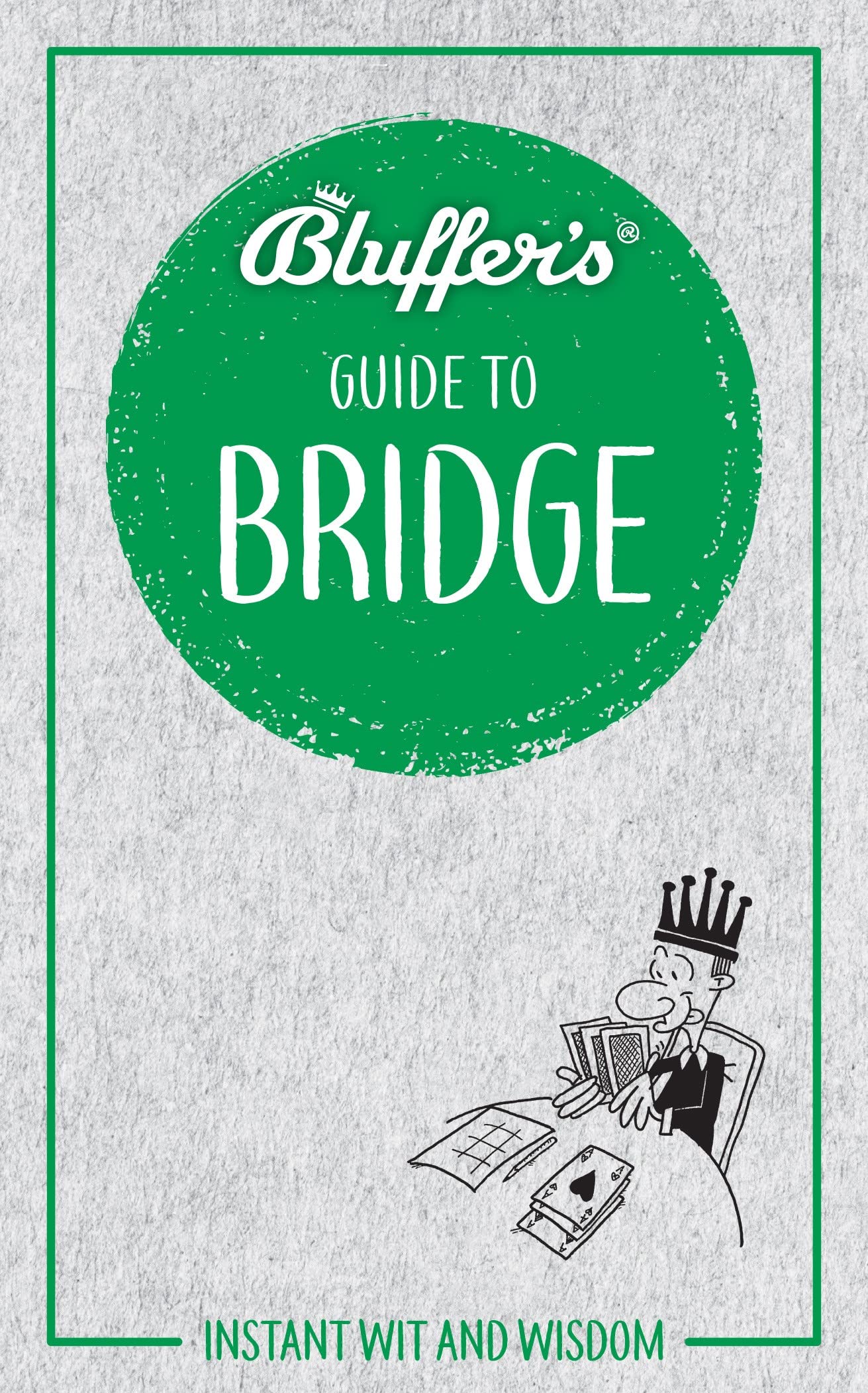Bluffer's Guide to Bridge: Instant Wit and Wisdom (Bluffer's Guides) by Minty Clinch