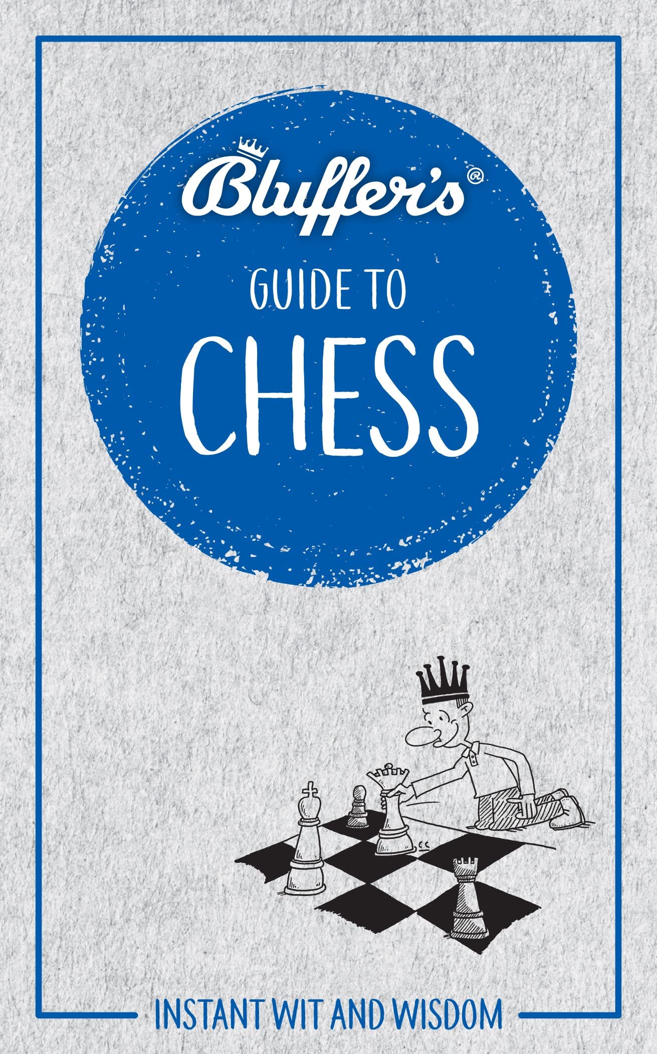 Bluffer's Guide to Chess: Instant Wit and Wisdom (Bluffer's Guides) by Boris Starling