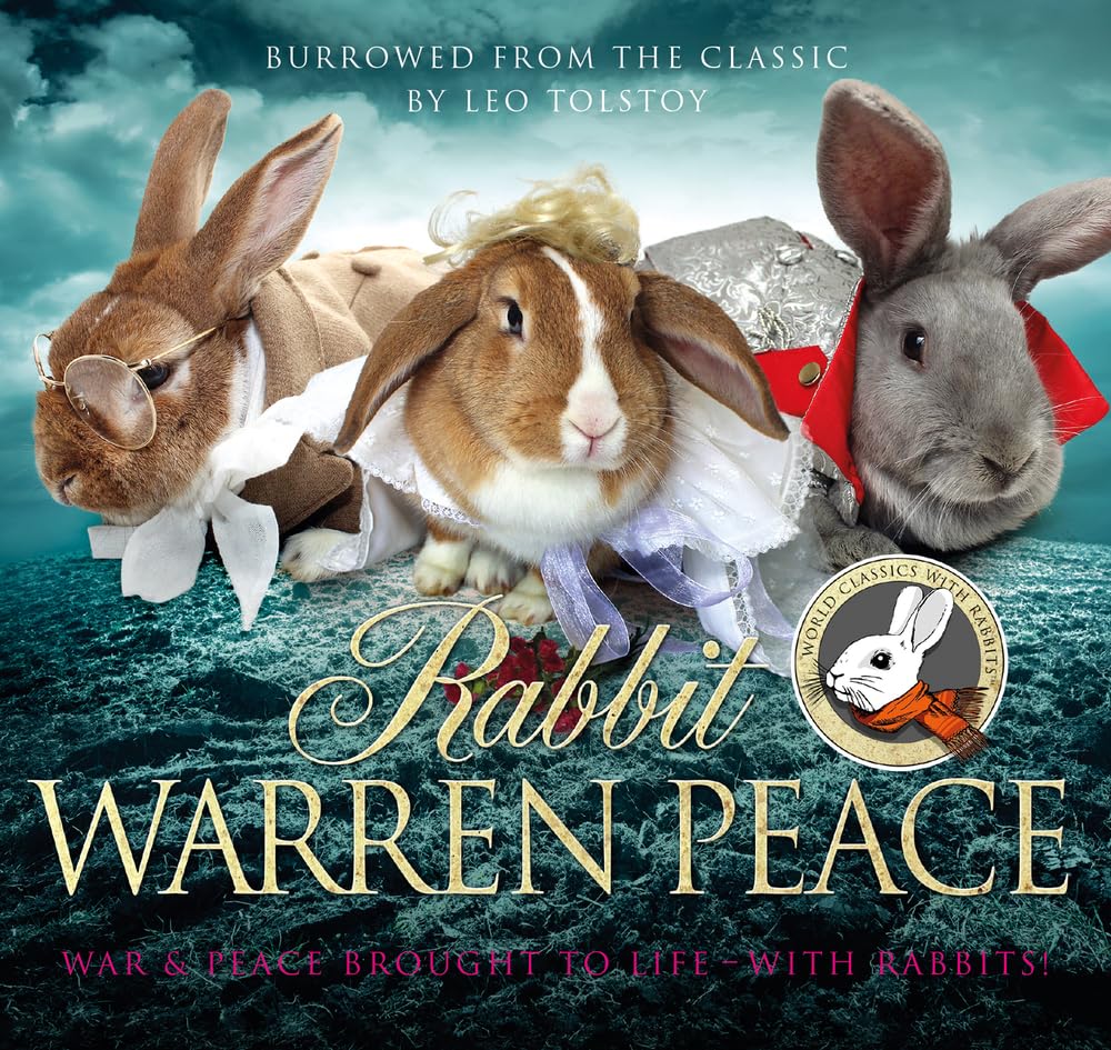 Rabbit Warren Peace: Burrowed from the Classics by Leo Tolstoy