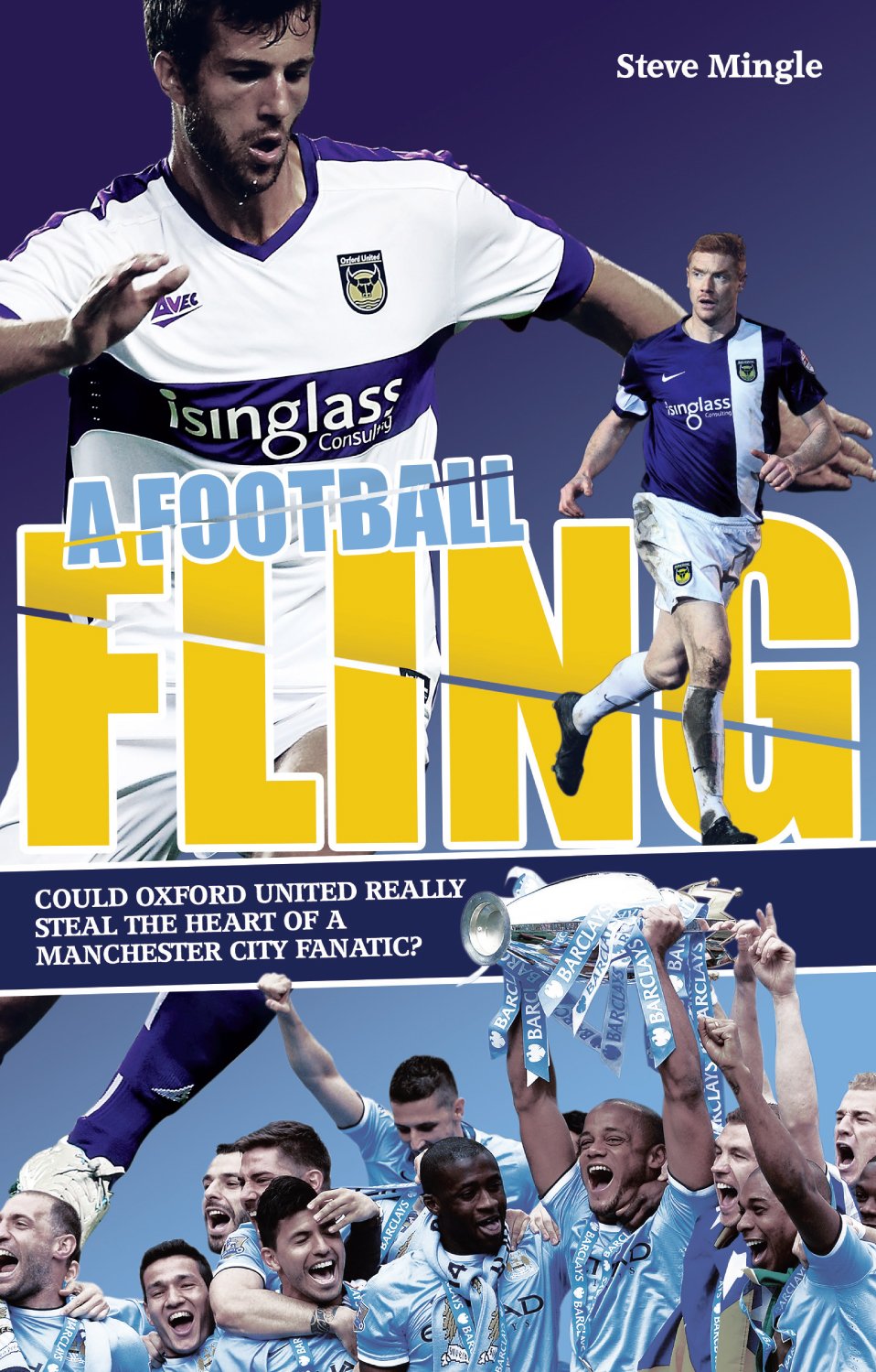 A Football Fling: Could Oxford United Really Steal the Heart of a Manchester City Fanatic? by Steve Mingle