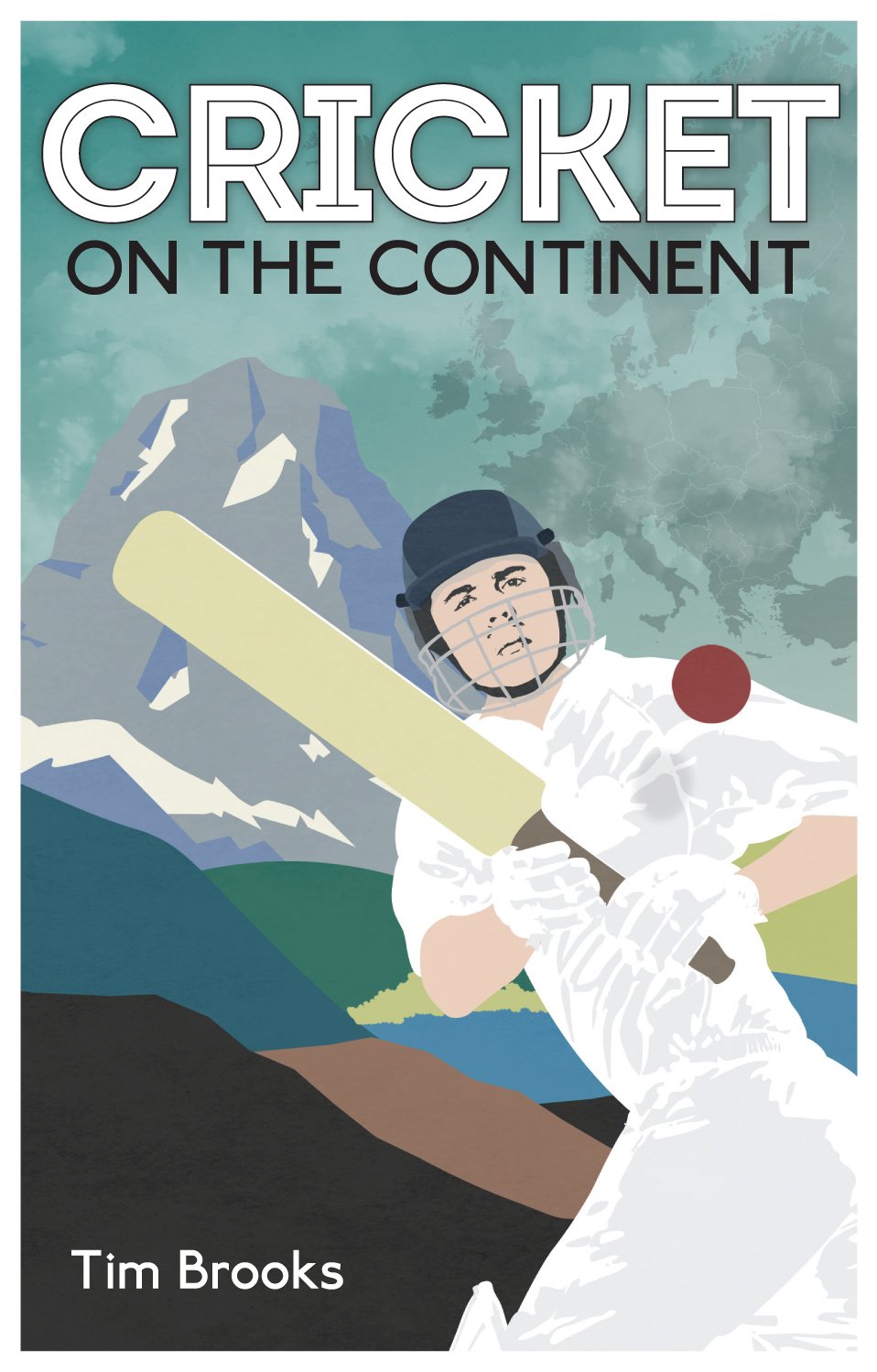 Cricket on the Continent by Tim Brooks