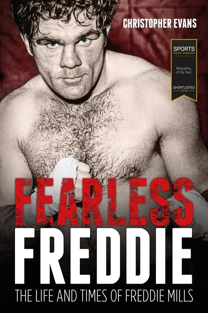 Fearless Freddie: The Life and Times of Freddie Mills by Chris Evans