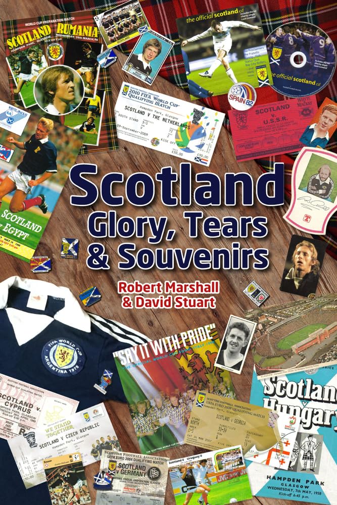 Scotland: Glory, Tears & Souvenirs by Robert Marshall, David Stuart
