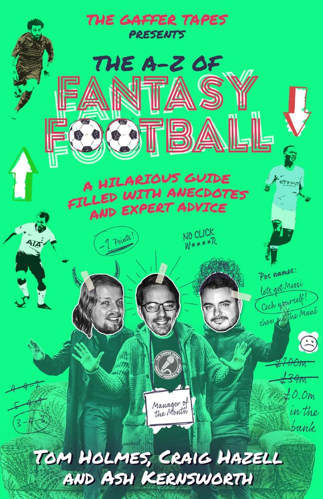 The A-Z of Fantasy Football: A Hilarious Guide Filled with Anecdotes and Expert Advice by Tom Holmes, Craig Hazell