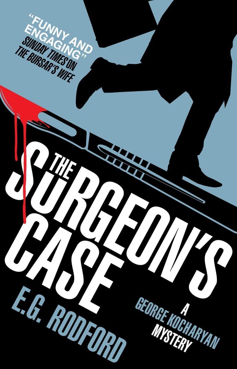The Surgeon's Case: George Kocharyan Mystery 2 by E.G. Rodford
