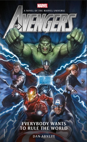 Avengers: Everybody Wants to Rule the World: A Novel of the Marvel Universe (Marvel Novels) by Dan Abnett