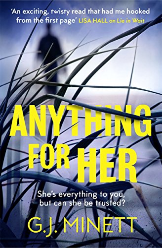 Anything for Her: For fans of LIES by GJ Minett