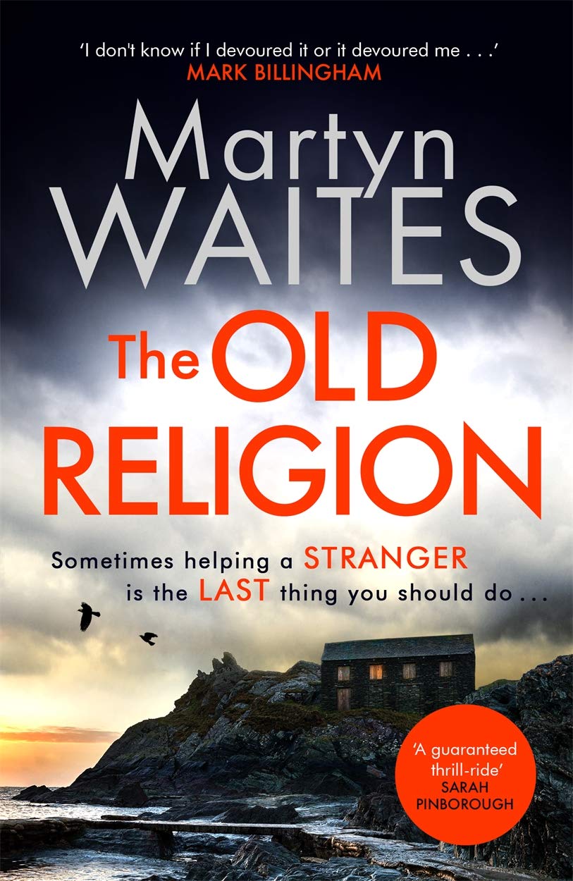The Old Religion: Dark and Chillingly Atmospheric. Perfect for fans of Peter May by Martyn Waites