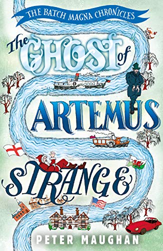 The Ghost of Artemus Strange (The Batch Magna Chronicles) by Peter Maughan