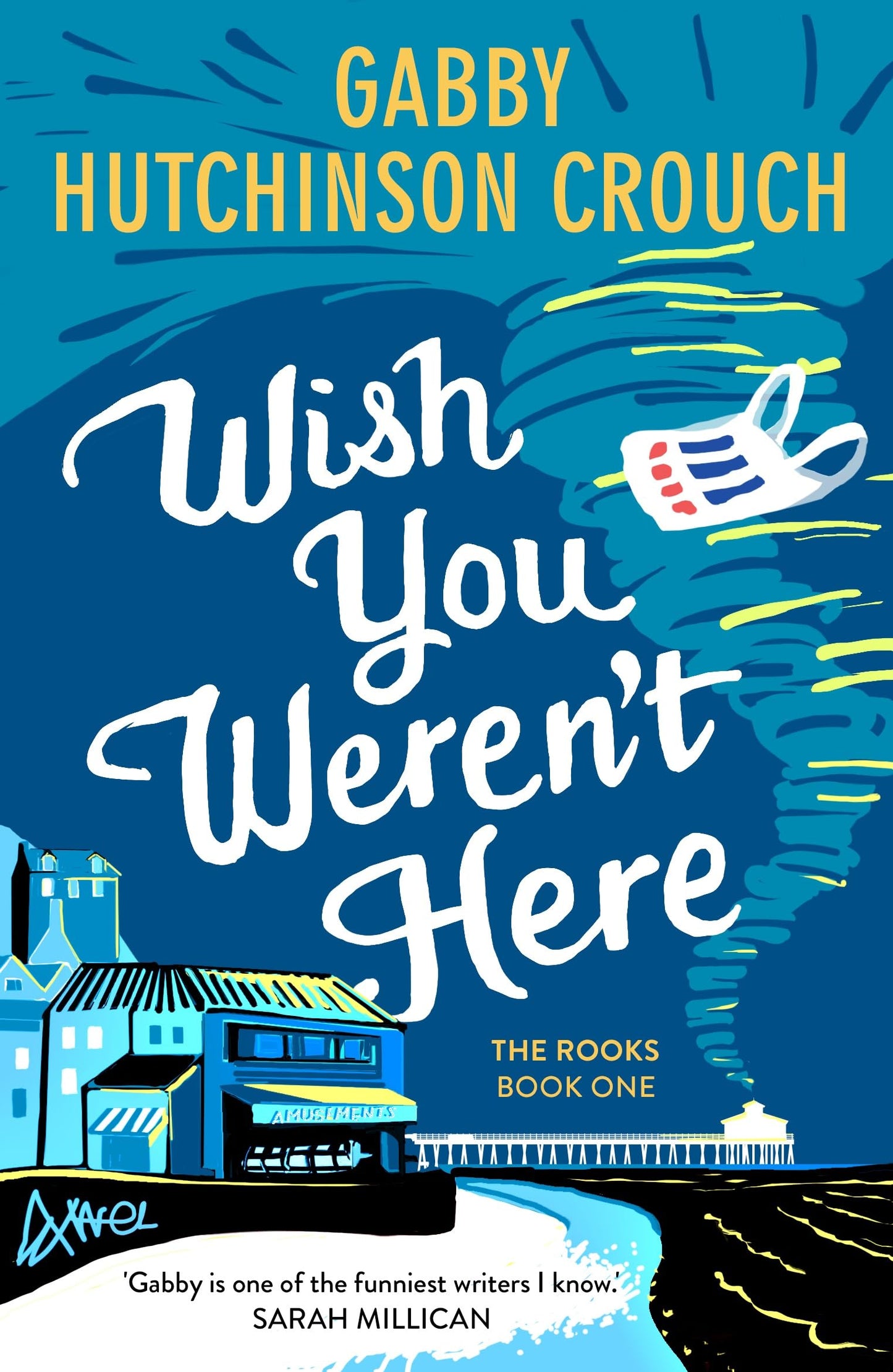 Wish You Weren't Here (The Rooks) by Gabby Hutchinson Crouch