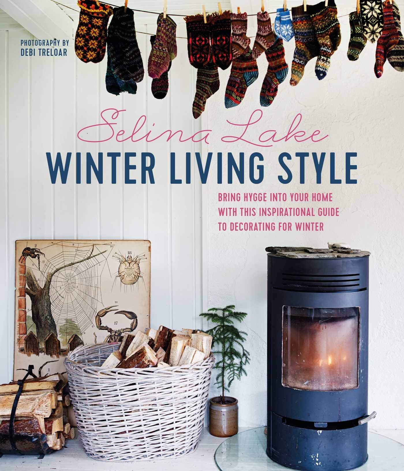 Winter Living Style: Bring hygge into your home with this inspirational guide to decorating for Winter by Selina Lake