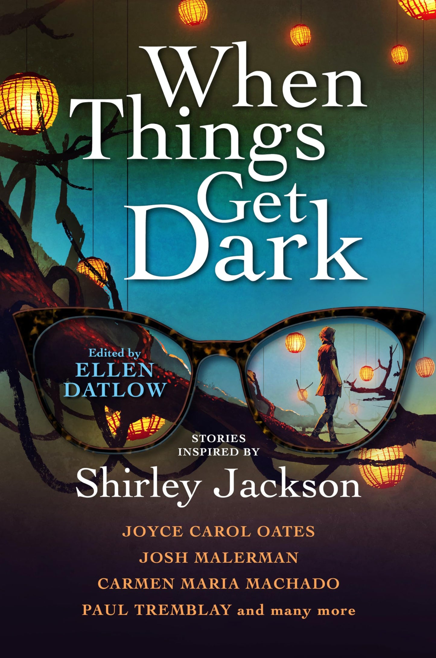 When Things Get Dark: Stories inspired by Shirley Jackson by Joyce Carol Oates, Karen Heuler, Elizabeth Hand, Benjamin Percy