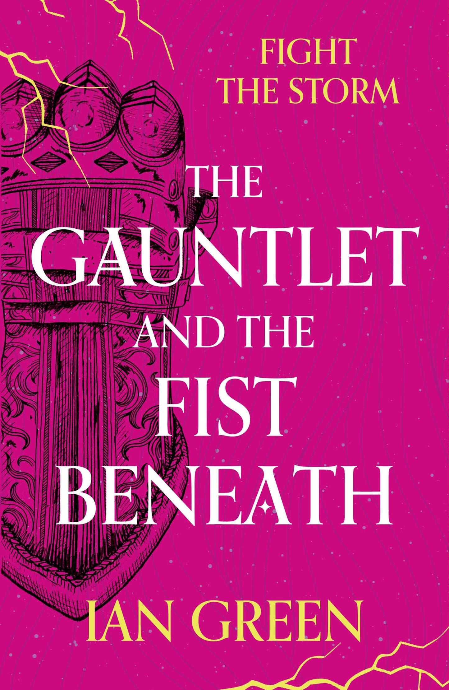 The Gauntlet and the Fist Beneath (The Rotstorm) by Ian Green