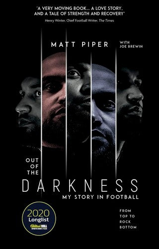 Out of the Darkness: From Top to Rock Bottom, My Story in Football by Matt Piper, Joe Brewin