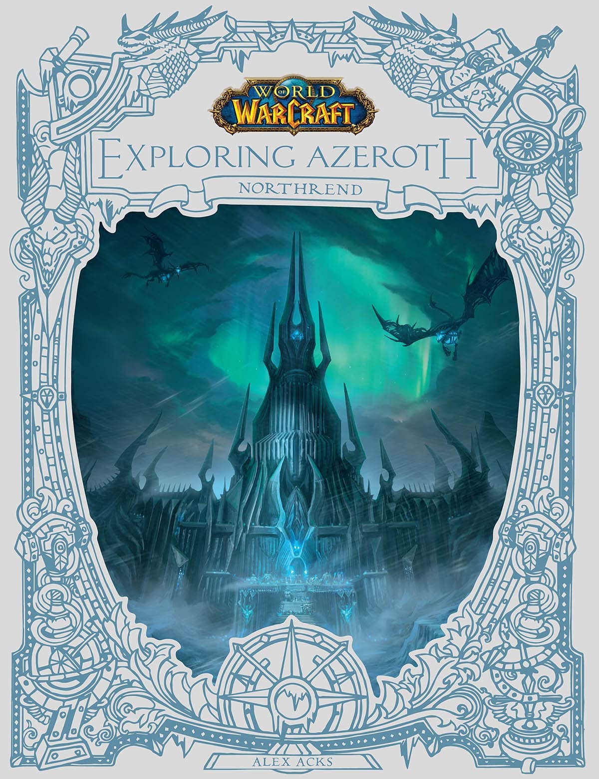 World of Warcraft: Exploring Azeroth - Northrend by Alex Acks