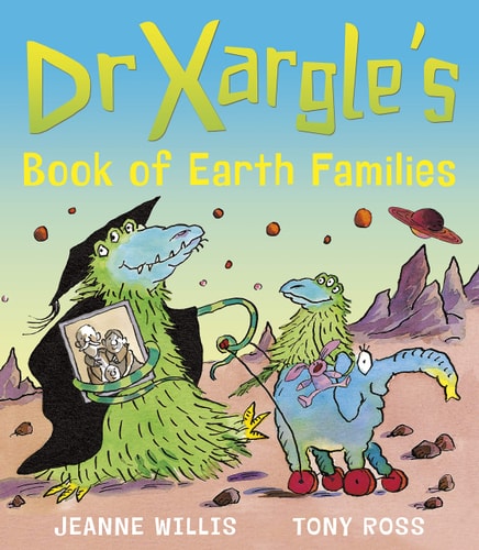 Dr Xargle's Book of Earth Families by Jeanne Willis