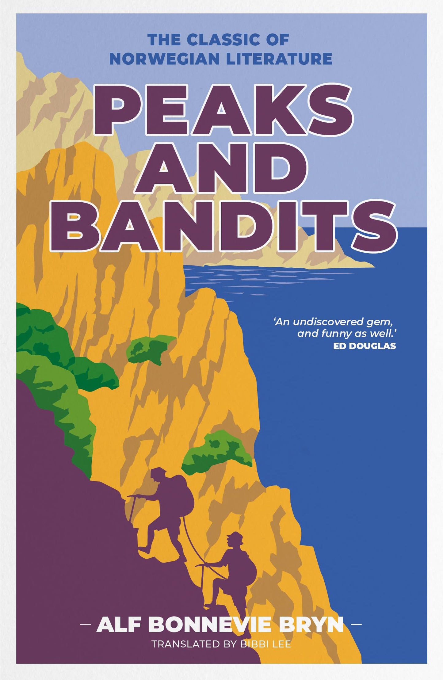 Peaks and Bandits: The classic of Norwegian literature by Alf Bonnevie Bryn
