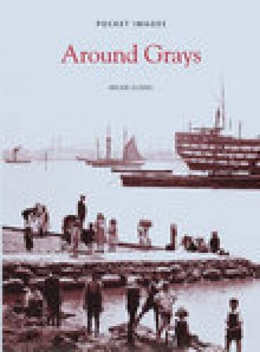 Around Grays in old photographs by Brian EVANS