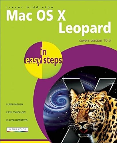 Mac OS X Leopard in easy steps: Covers Version 10.5 by Trevor Middleton