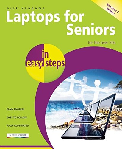 Laptops for Seniors in Easy Steps ? Windows: For the Over 50s by Nick Vandome