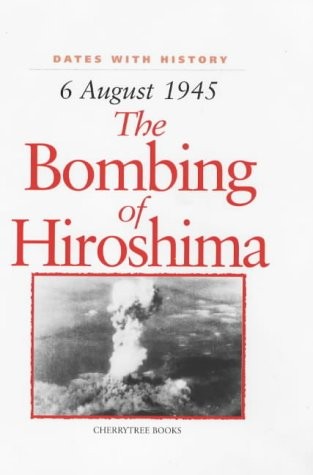 The Bombing of Hiroshima by John Malam