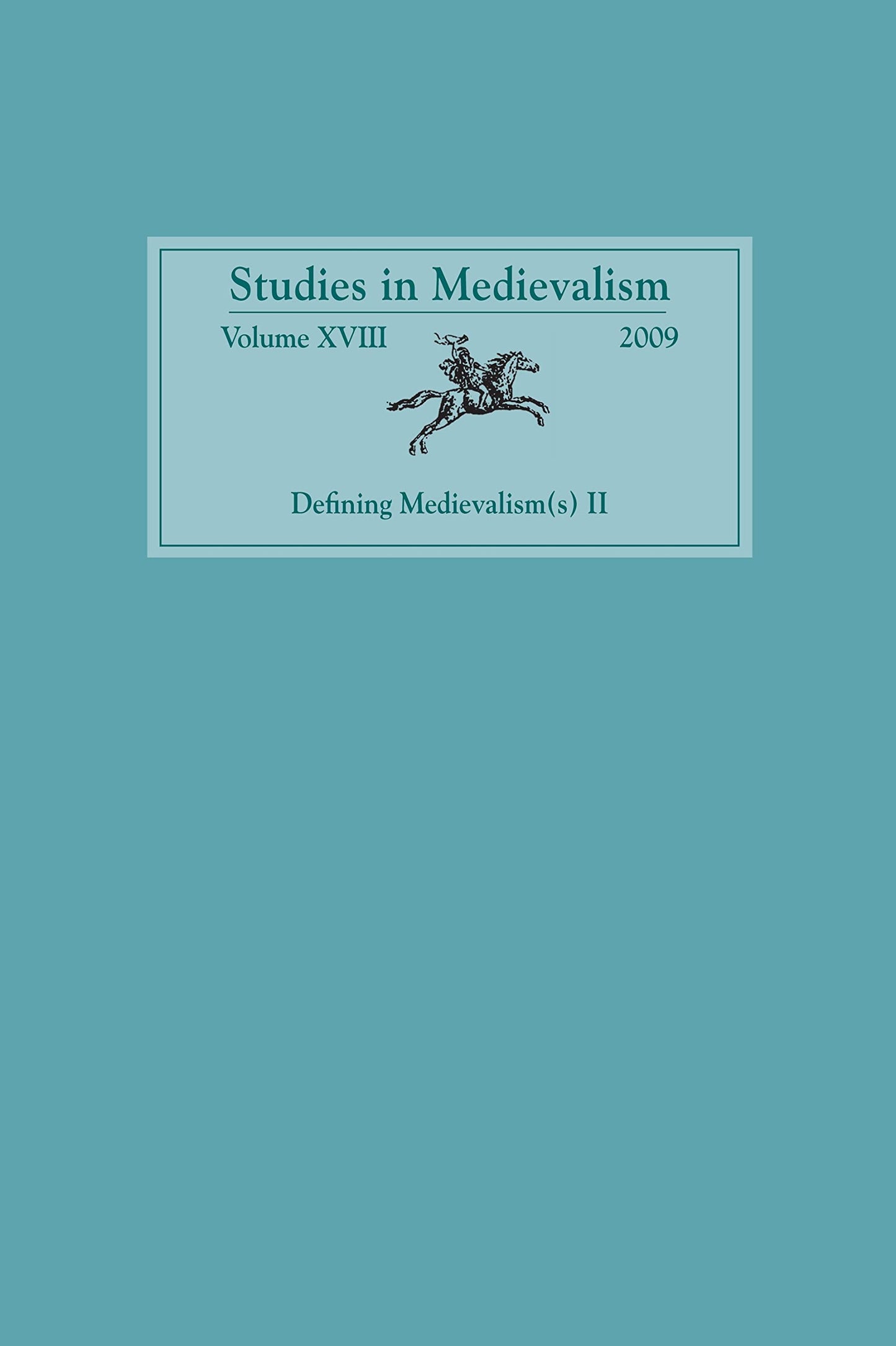 Studies in Medievalism XVIII: Defining Medievalism(s) II (Studies in Medievalism, 18)