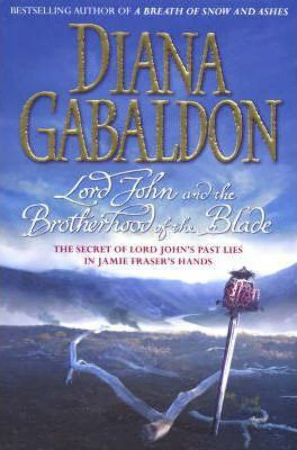 Lord John & the Brotherhood of the Blade: The Secret of Lord John's Past Lies in Jamie Fraser's Hands by Diana Gabaldod