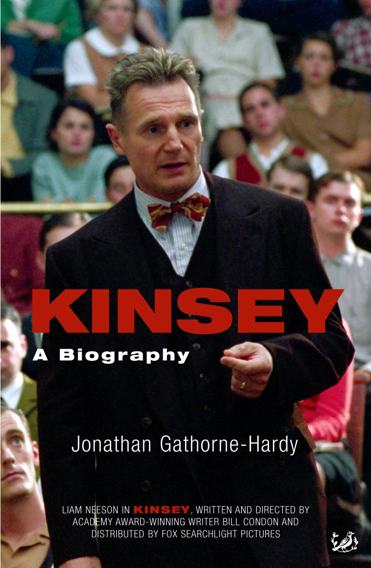 Kinsey: A Biography: Sex: The Measure of All Things by Jonathan Gathorne-Hardy