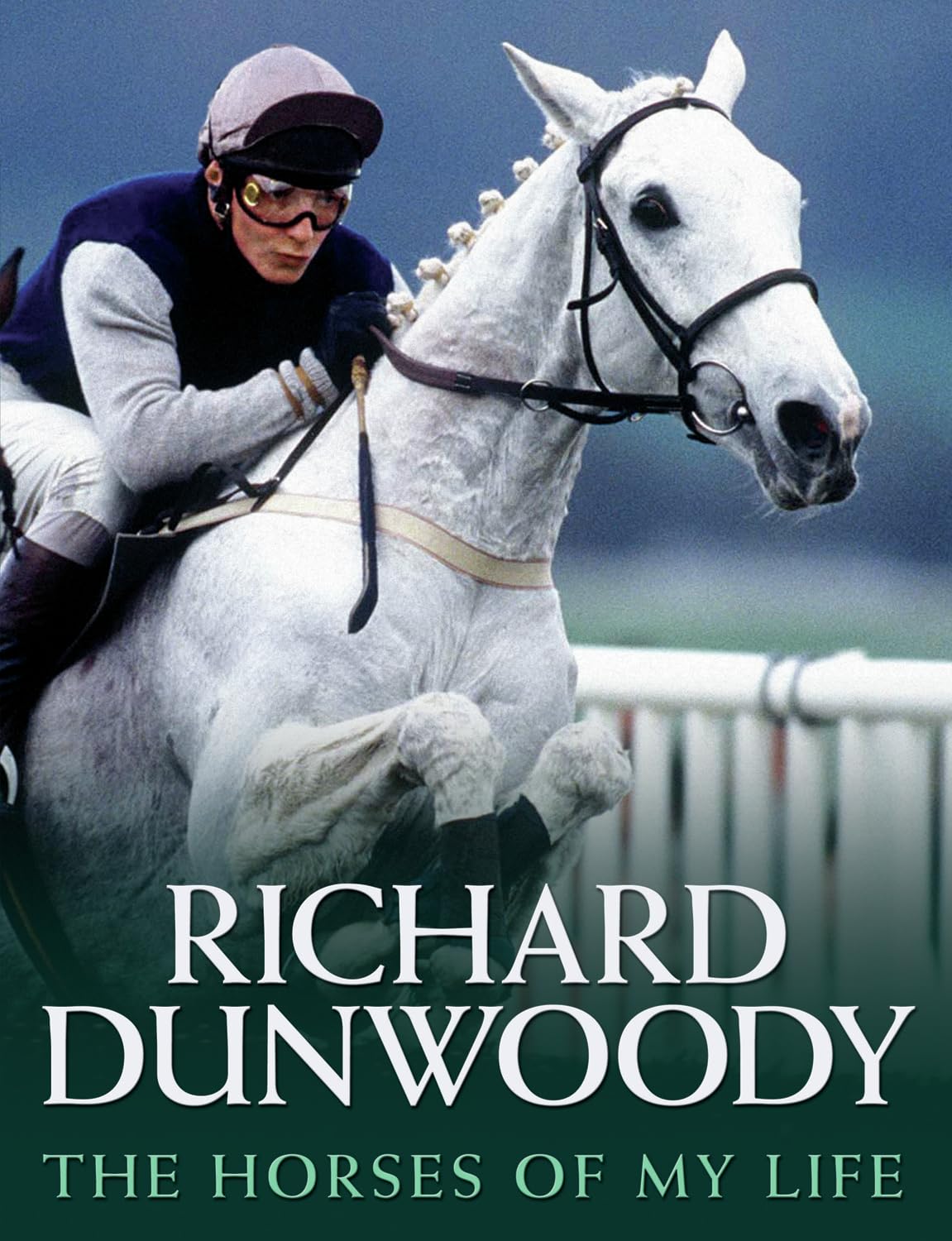 The Horses of My Life by Richard Dunwoody