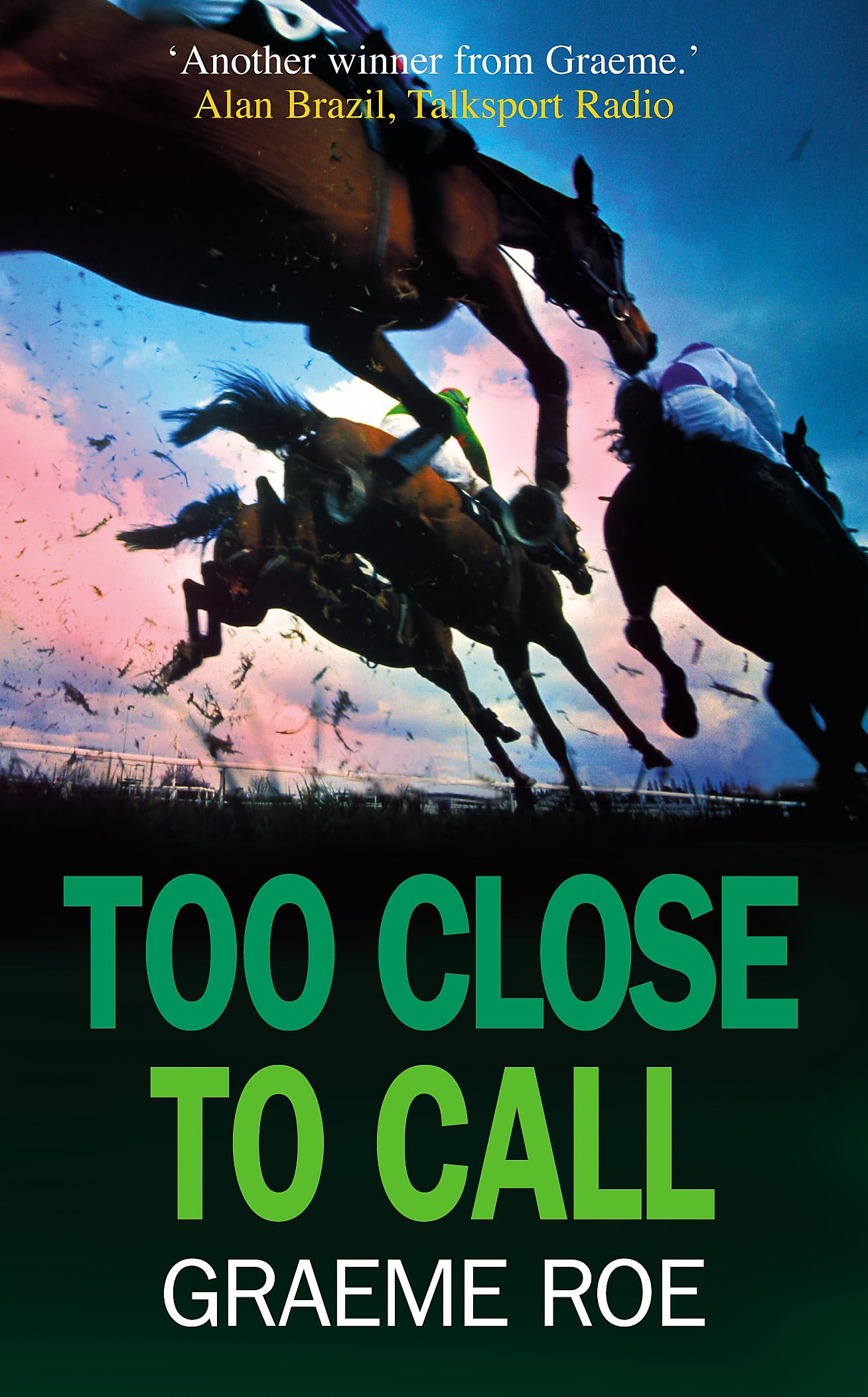 Too Close to Call (Jay Jessop Racing Thriller) by Graeme Roe