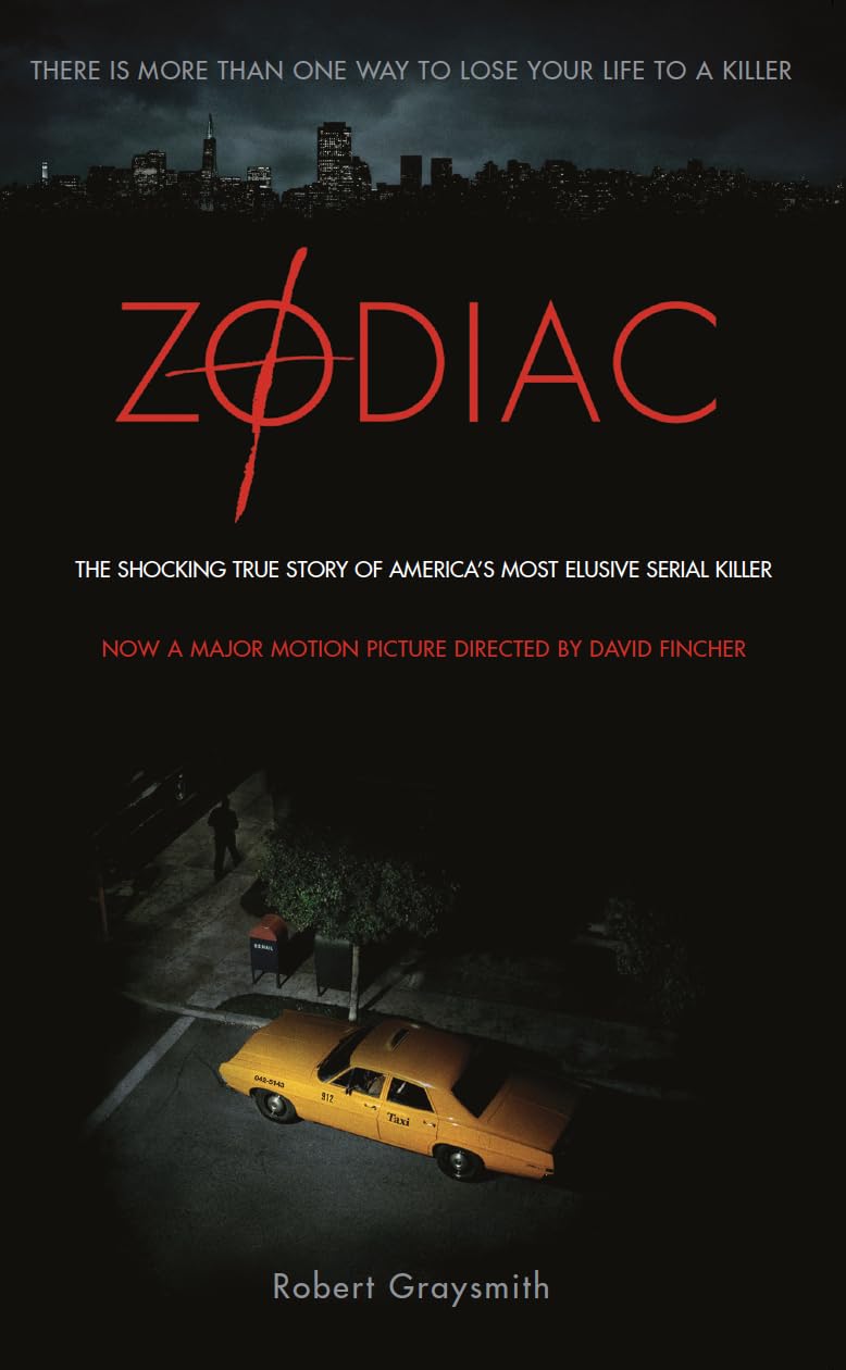 Zodiac: The Shocking True Story of America's Most Elusive Serial Killer: The Shocking True Story of America's Most Bizarre Mass Murderer by Robert Graysmith