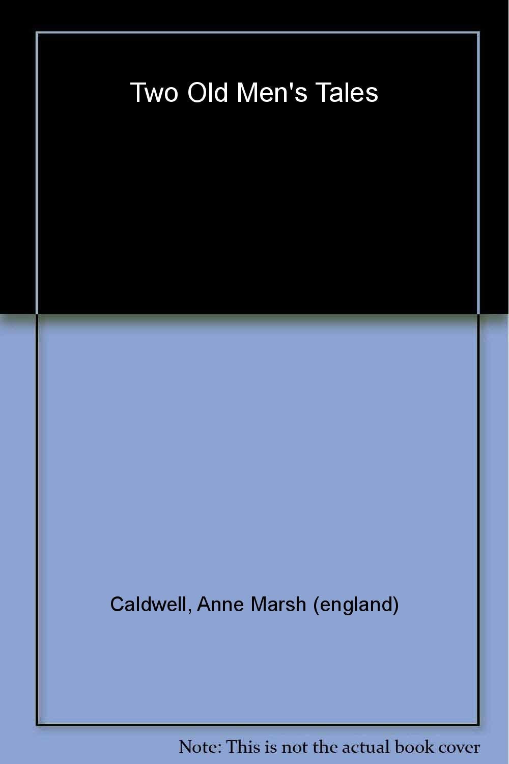 Two Old Men's Tales (Nonsuch Classics) by Anne Marsh Caldwell