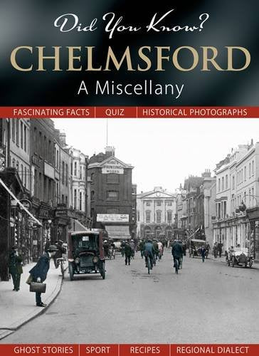 Did You Know? Chelmsford: A Miscellany by Julia Skinner