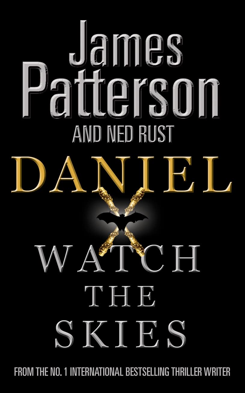 Daniel X: Watch the Skies by James Patterson